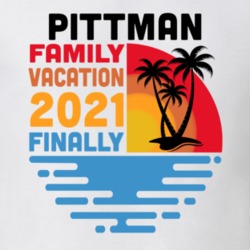 Pittman Family Vacation 2021 Finally T Shirt 38900516