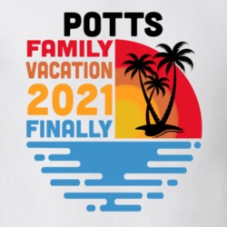 Potts Family Vacation 2021 Finally T Shirt 38900524