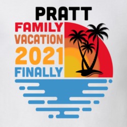 Pratt Family Vacation 2021 Finally T Shirt 38900527