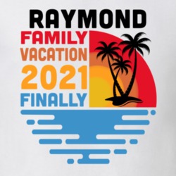 Raymond Family Vacation 2021 Finally T Shirt 38900542