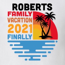 Roberts Family Vacation 2021 Finally T Shirt 38900569