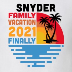 Snyder Family Vacation 2021 Finally T Shirt 38900648