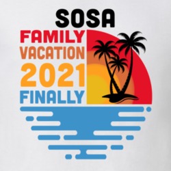 Sosa Family Vacation 2021 Finally T Shirt 38900651