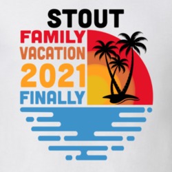 Stout Family Vacation 2021 Finally T Shirt 38900671
