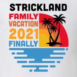 Strickland Family Vacation 2021 Finally T Shirt 38900672