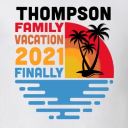 Thompson Family Vacation 2021 Finally T Shirt 38900689