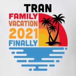 Tran Family Vacation 2021 Finally T Shirt 38900694