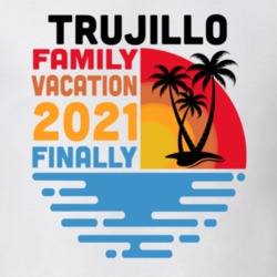 Trujillo Family Vacation 2021 Finally T Shirt 38900697