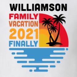 Williamson Family Vacation 2021 Finally T Shirt 38900766