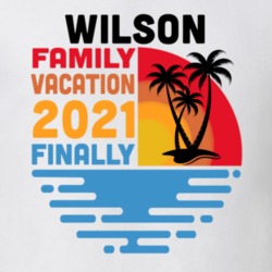 Wilson Family Vacation 2021 Finally T Shirt 38900768