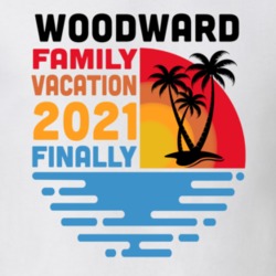 Woodward Family Vacation 2021 Finally T Shirt 38900777