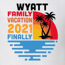 Wyatt Family Vacation 2021 Finally T Shirt 38900780