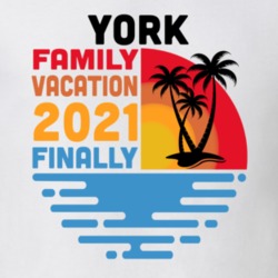 York Family Vacation 2021 Finally T Shirt 38900784