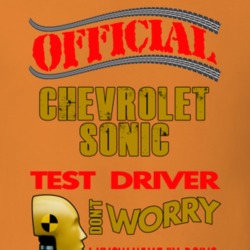 Chevrolet Sonic Official Test Driver Funny Car T Shirt 38915605