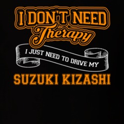 Suzuki Kizashi I Don't Need Therapy I Just Need To Drive T Shirt 39258375