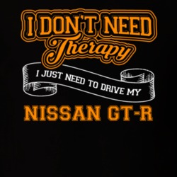 Nissan Gt-r I Don't Need Therapy I Just Need To Drive T Shirt 39258401
