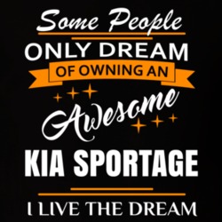 Kia Sportage Some People Dream I Live The Dream Cool T Shirt 39287978