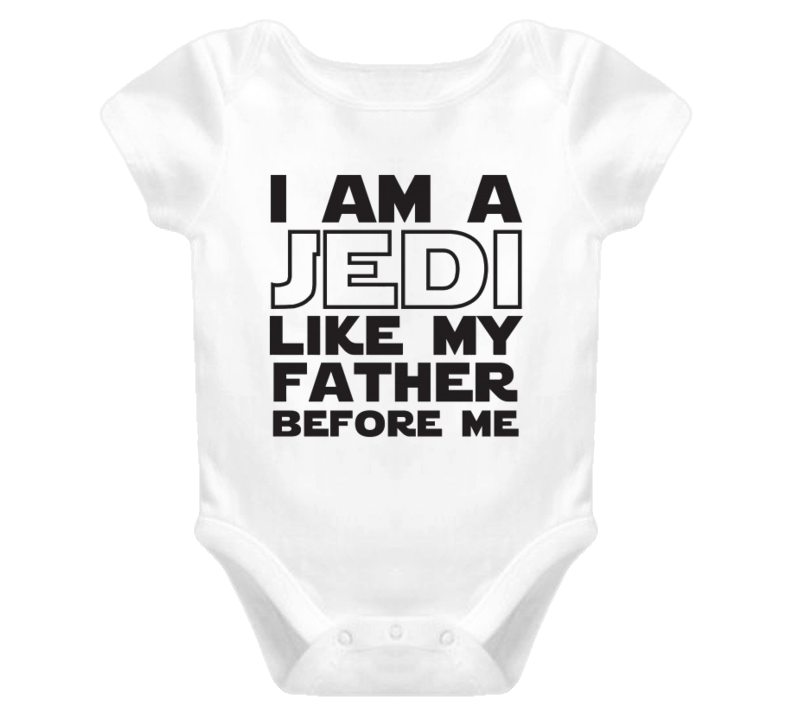 I am a Jedi baby one piece t-shirt Like my father before me onesies I am a Jedi baby one piece t-shirt Like my father before me onesies