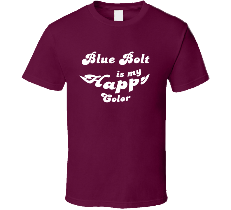 Blue Bolt Is My Happy Color Cool Fun T Shirt