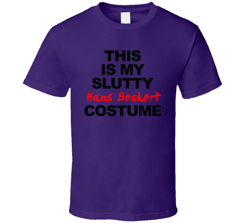 This Is My Slutty Hans Beckert Costume Funny Halloween Party T Shirt