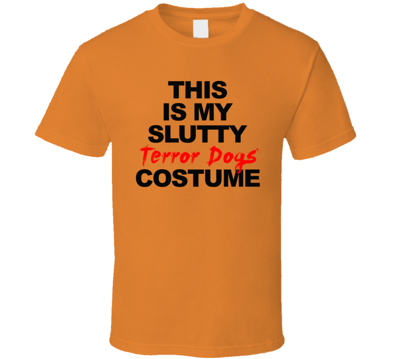 This Is My Slutty Terror Dogs Costume Funny Halloween Party T Shirt