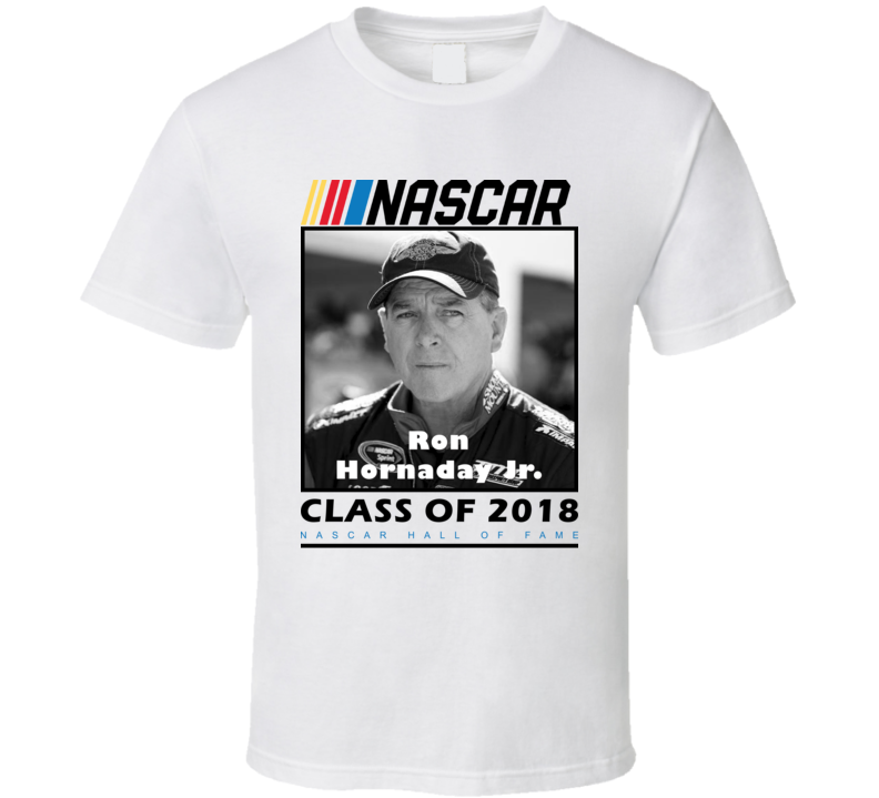 Ron Hornaday Jr NASCAR Hall of Fame Class of 2018 Fan Gift T Shirt