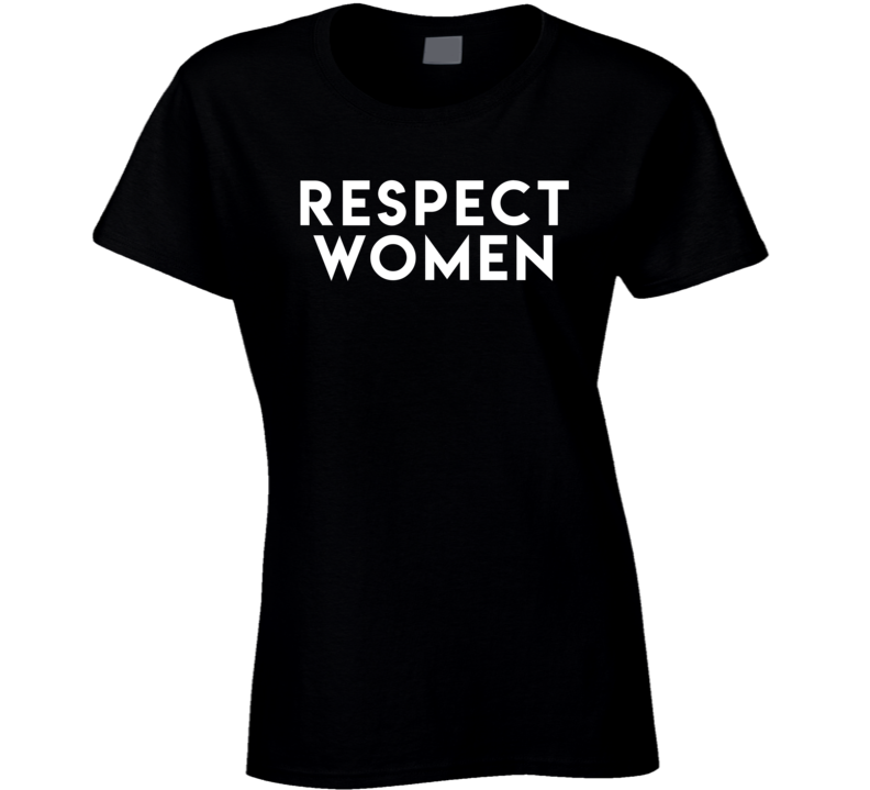 Respect Women Cool Feminist Black T Shirt