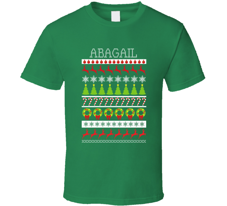 Abagail Personalized Ugly Christmas Sweater Funny Gift Green T Shirt