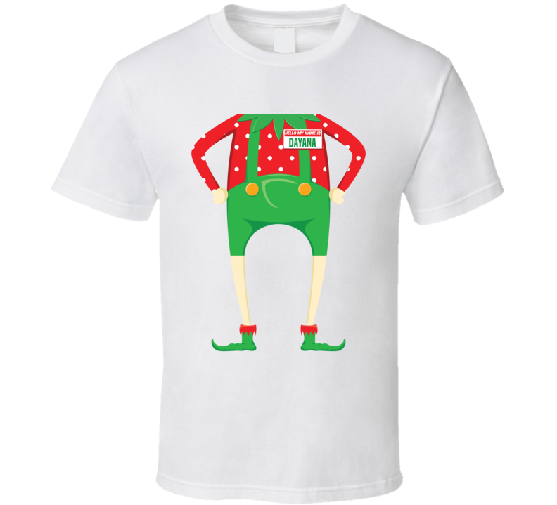 Dayana Personalized First Name Christmas Elf Body Funny Holiday Gift T Dayana Personalized First Name Christmas Elf Body Funny Holiday Gift T