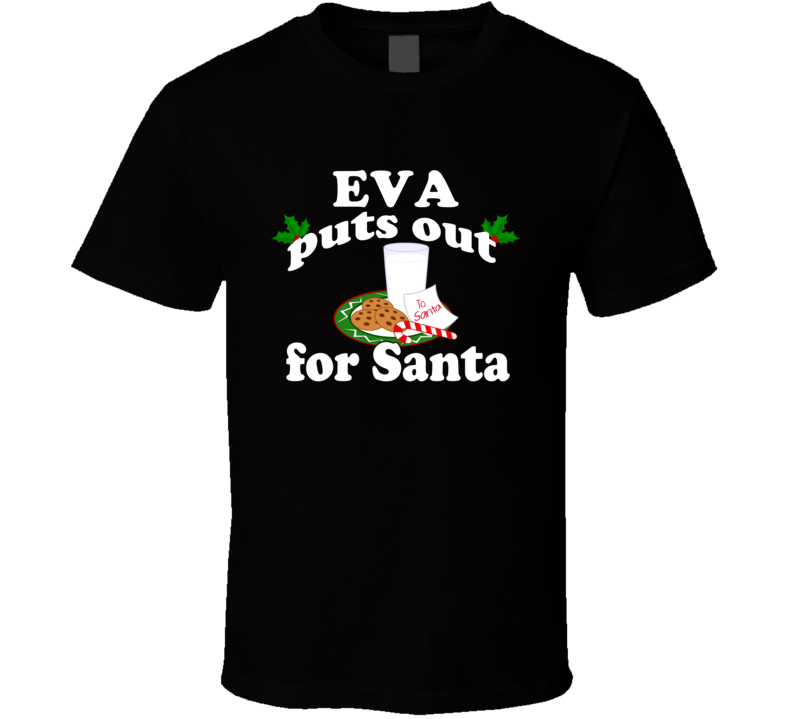 Eva Puts Out For Santa Funny Custom First Name Christmas Gift T Shirt Eva Puts Out For Santa Funny Custom First Name Christmas Gift T Shirt