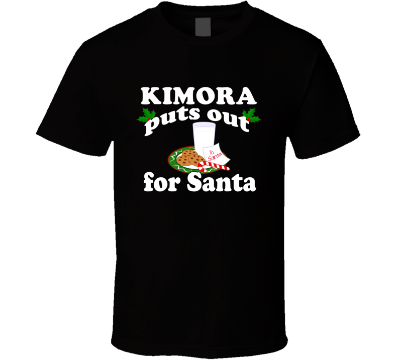 Kimora Puts Out For Santa Funny Custom First Name Christmas Gift T Shirt