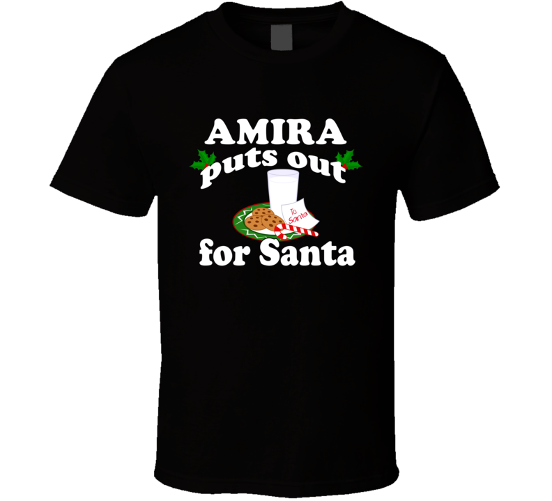 Amira Puts Out For Santa Funny Custom First Name Christmas Gift T Shir Amira Puts Out For Santa Funny Custom First Name Christmas Gift T Shir