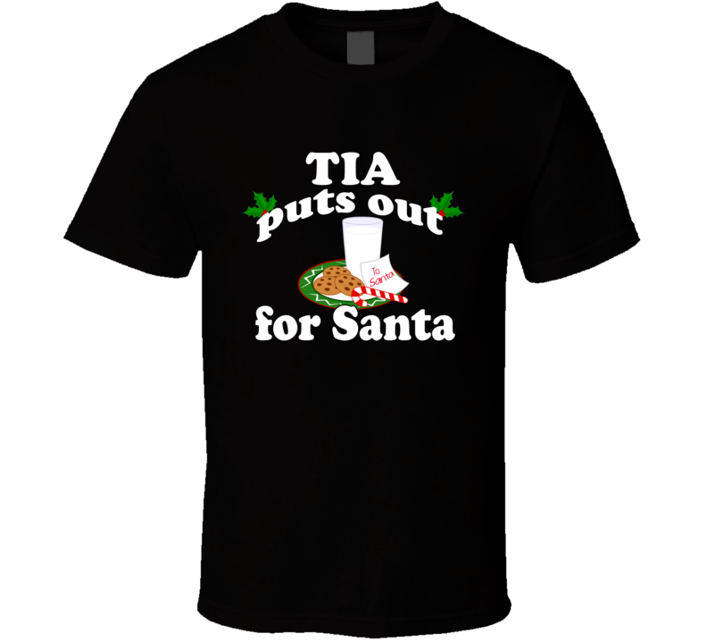 Tia Puts Out For Santa Funny Custom First Name Christmas Gift T Shirt