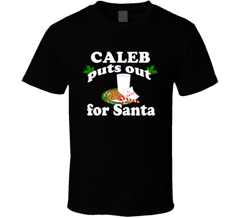 Caleb Puts Out For Santa Funny Custom First Name Christmas Gift T Shirt