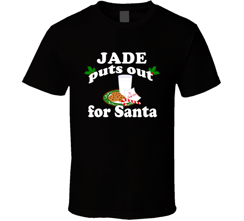 Jade Puts Out For Santa Funny Custom First Name Christmas Gift T Shirt Jade Puts Out For Santa Funny Custom First Name Christmas Gift T Shirt
