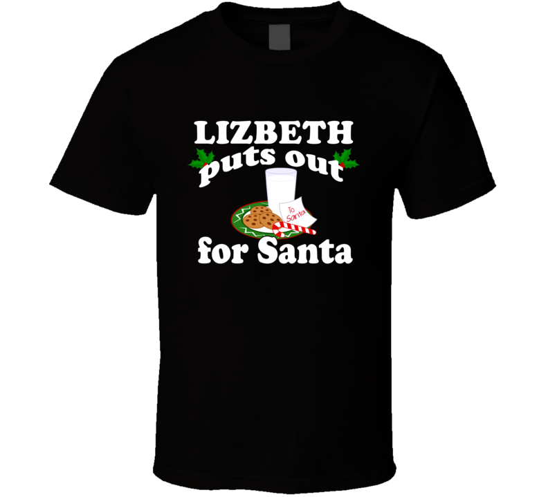 Lizbeth Puts Out For Santa Funny Custom First Name Christmas Gift T Sh Lizbeth Puts Out For Santa Funny Custom First Name Christmas Gift T Sh