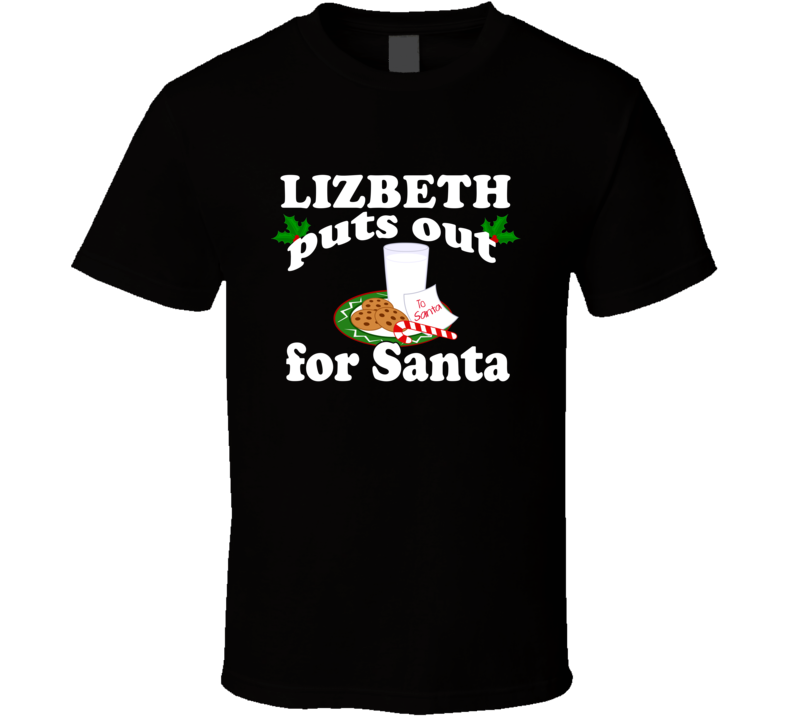 Lizbeth Puts Out For Santa Funny Custom First Name Christmas Gift T Shirt