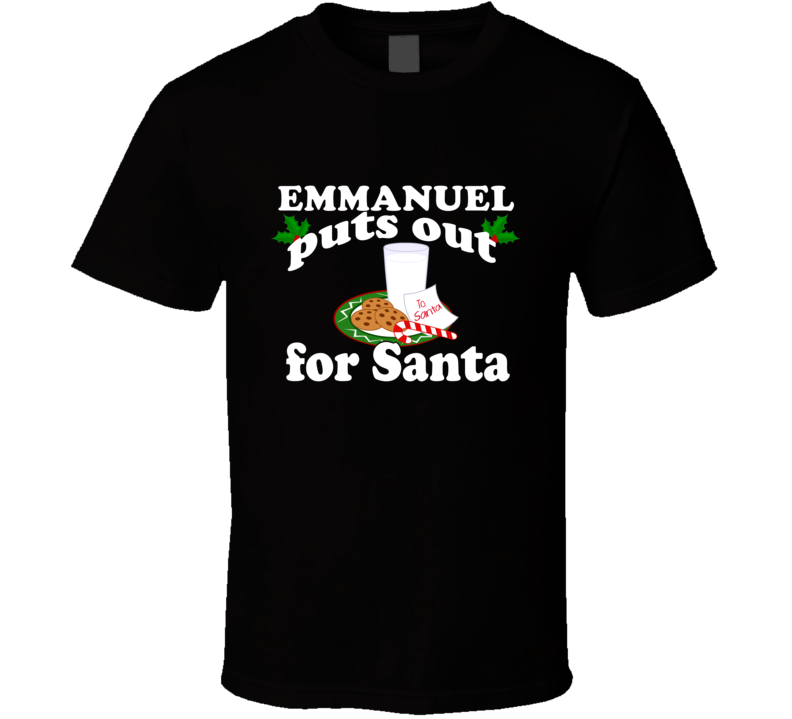Emmanuel Puts Out For Santa Funny Custom First Name Christmas Gift T S Emmanuel Puts Out For Santa Funny Custom First Name Christmas Gift T S