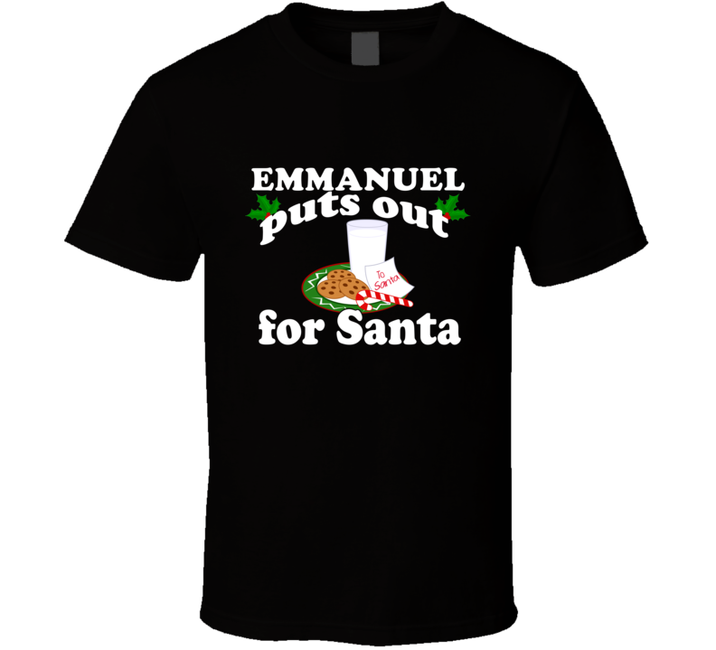 Emmanuel Puts Out For Santa Funny Custom First Name Christmas Gift T Shirt