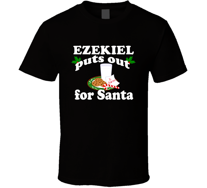 Ezekiel Puts Out For Santa Funny Custom First Name Christmas Gift T Sh Ezekiel Puts Out For Santa Funny Custom First Name Christmas Gift T Sh