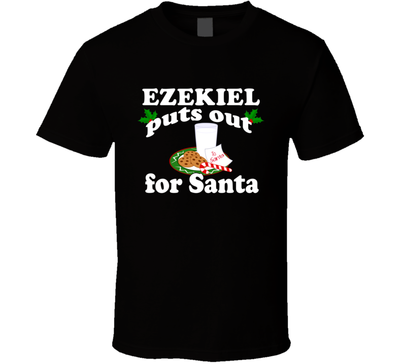 Ezekiel Puts Out For Santa Funny Custom First Name Christmas Gift T Shirt