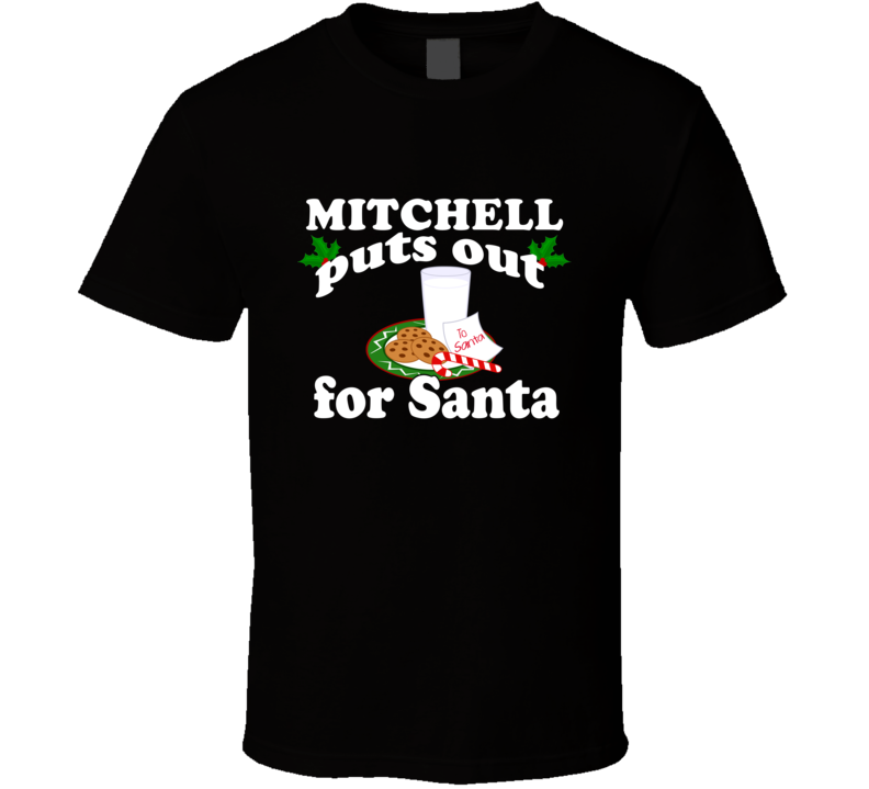 Mitchell Puts Out For Santa Funny Custom First Name Christmas Gift T S Mitchell Puts Out For Santa Funny Custom First Name Christmas Gift T S