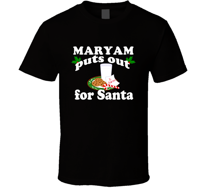 Maryam Puts Out For Santa Funny Custom First Name Christmas Gift T Shirt