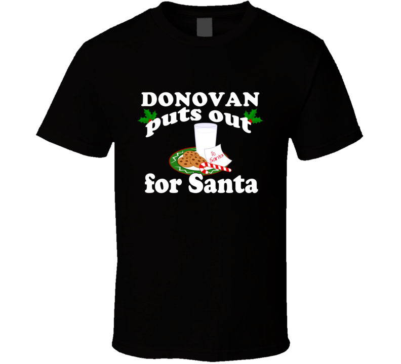 Donovan Puts Out For Santa Funny Custom First Name Christmas Gift T Sh Donovan Puts Out For Santa Funny Custom First Name Christmas Gift T Sh