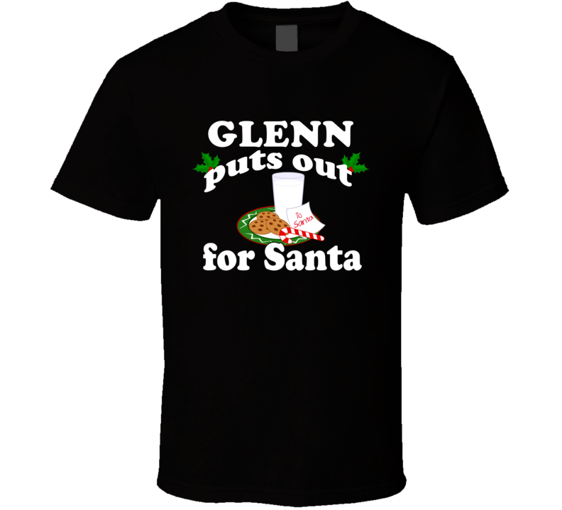 Glenn Puts Out For Santa Funny Custom First Name Christmas Gift T Shir Glenn Puts Out For Santa Funny Custom First Name Christmas Gift T Shir