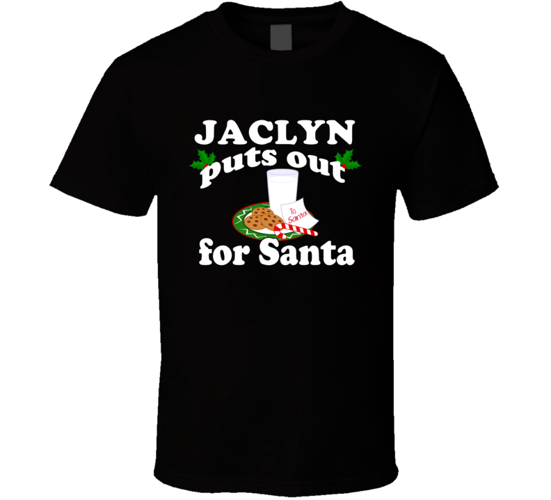 Jaclyn Puts Out For Santa Funny Custom First Name Christmas Gift T Shi Jaclyn Puts Out For Santa Funny Custom First Name Christmas Gift T Shi