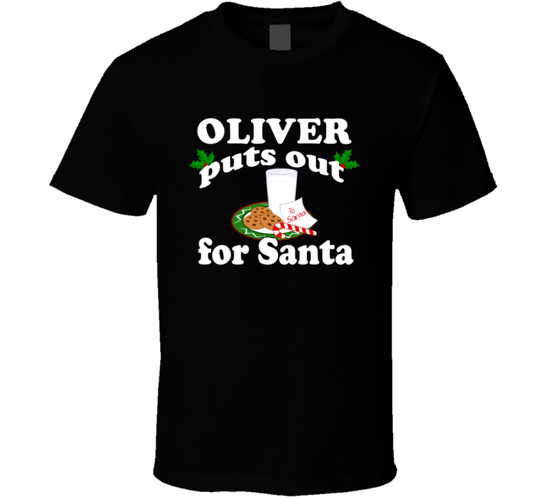 Oliver Puts Out For Santa Funny Custom First Name Christmas Gift T Shi