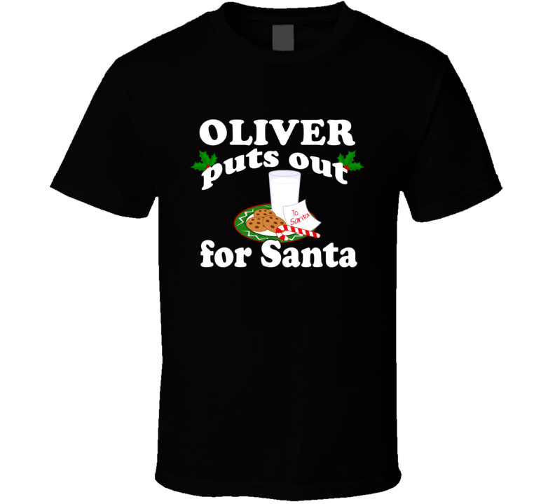 Oliver Puts Out For Santa Funny Custom First Name Christmas Gift T Shirt