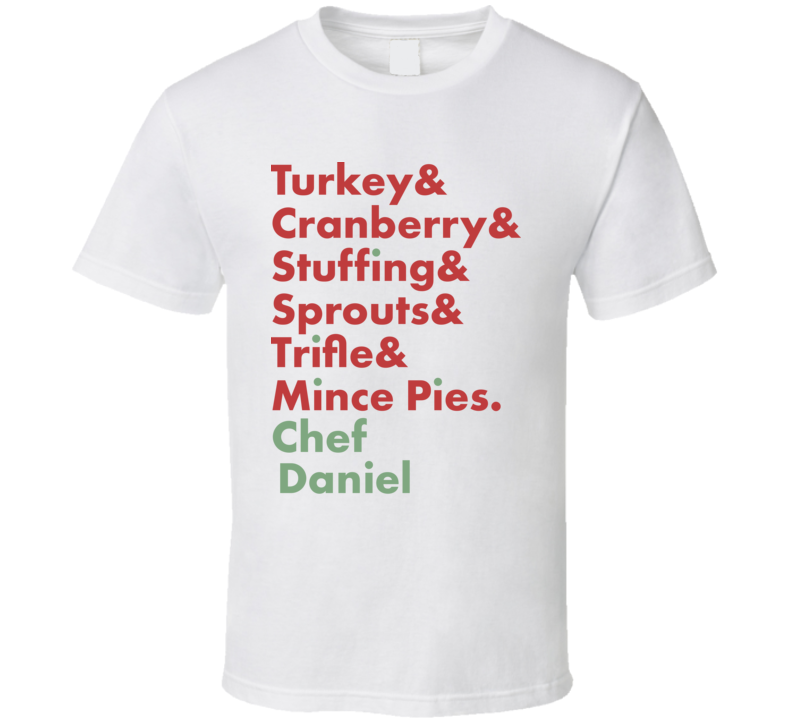 Christmas Dinner By Chef Daniel T Shirt