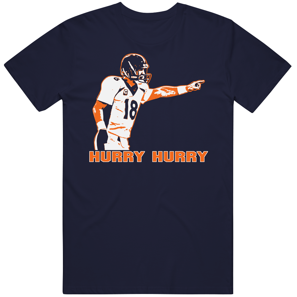 Hurry Hurry Peyton Manning Football Qb Denver Mile High Classic Cotton Unisex T Shirt